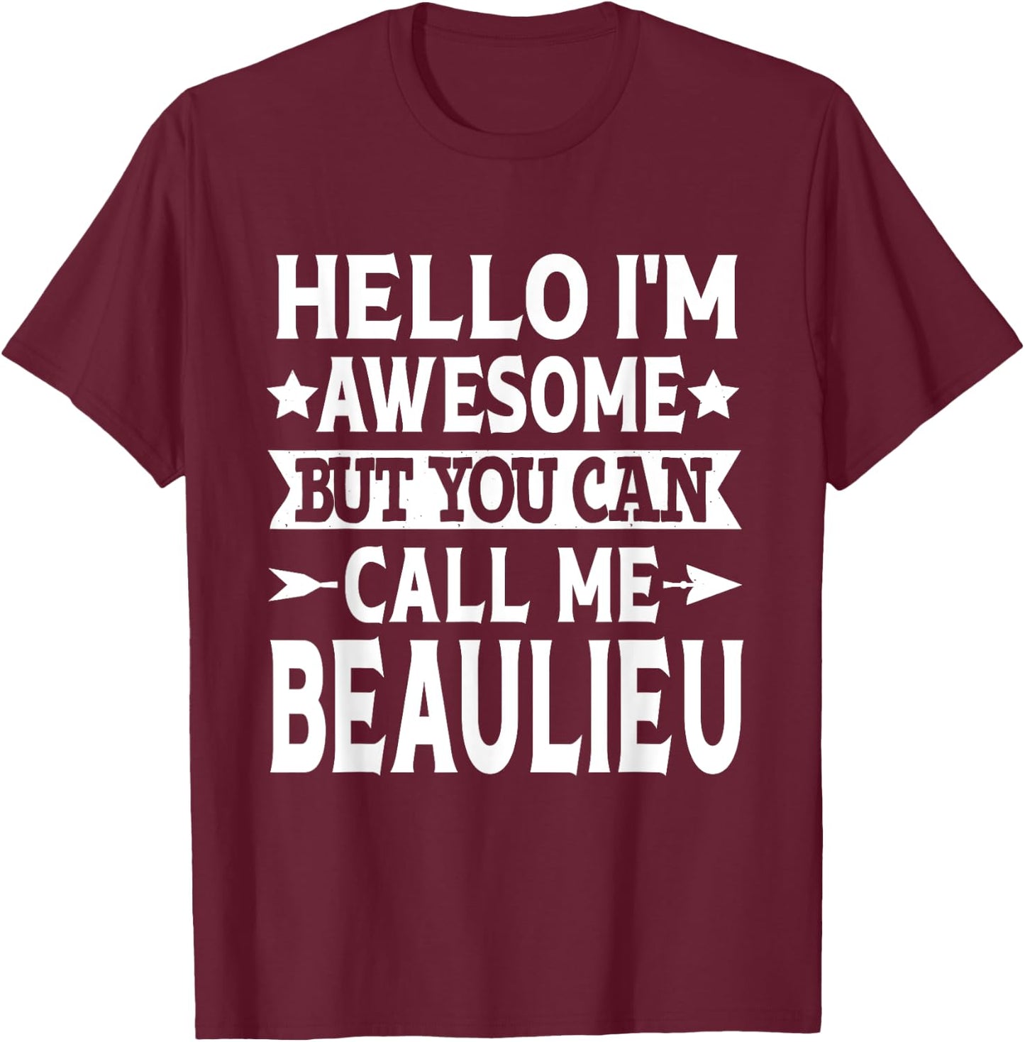 Beaulieu Surname Call Me Beaulieu Family Last Name Beaulieu T-Shirt - T-Shirt | Maroon