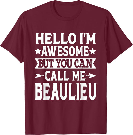 Beaulieu Surname Call Me Beaulieu Family Last Name Beaulieu T-Shirt - T-Shirt | Maroon