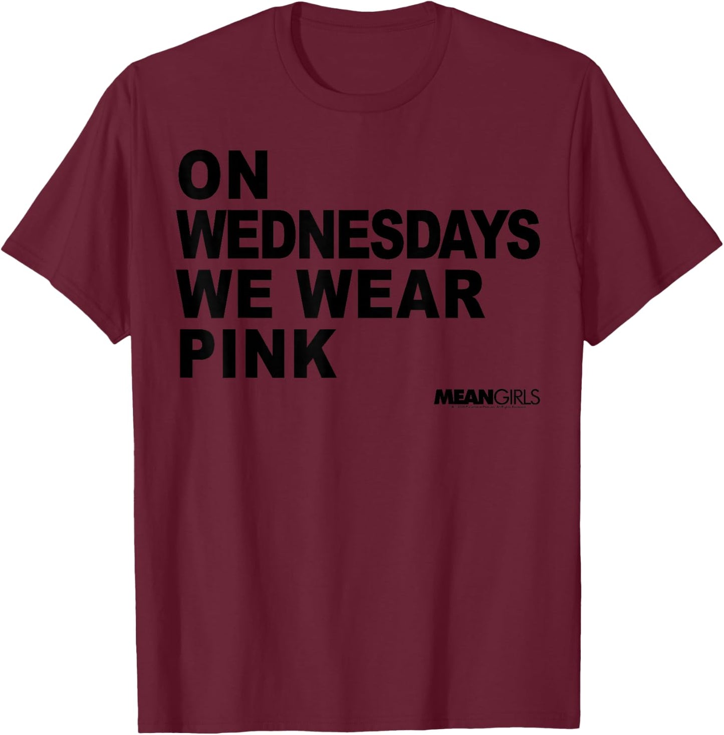 Mean Girls On Wednesdays We Wear Pink Stacked Text T-Shirt - T-Shirt | Maroon