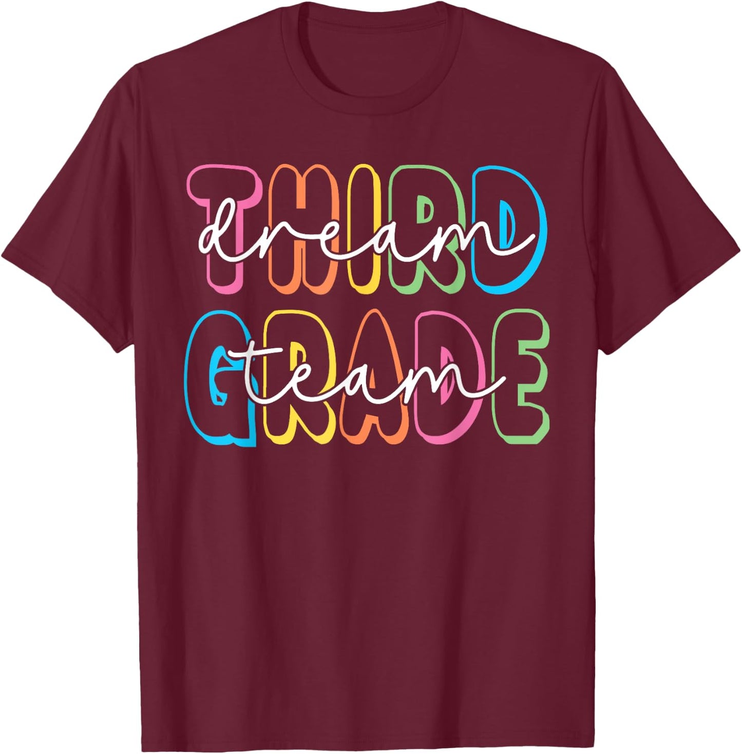 Third Grade Dream Team 3rd Grade Teacher Back to School T-Shirt - T-Shirt | Maroon