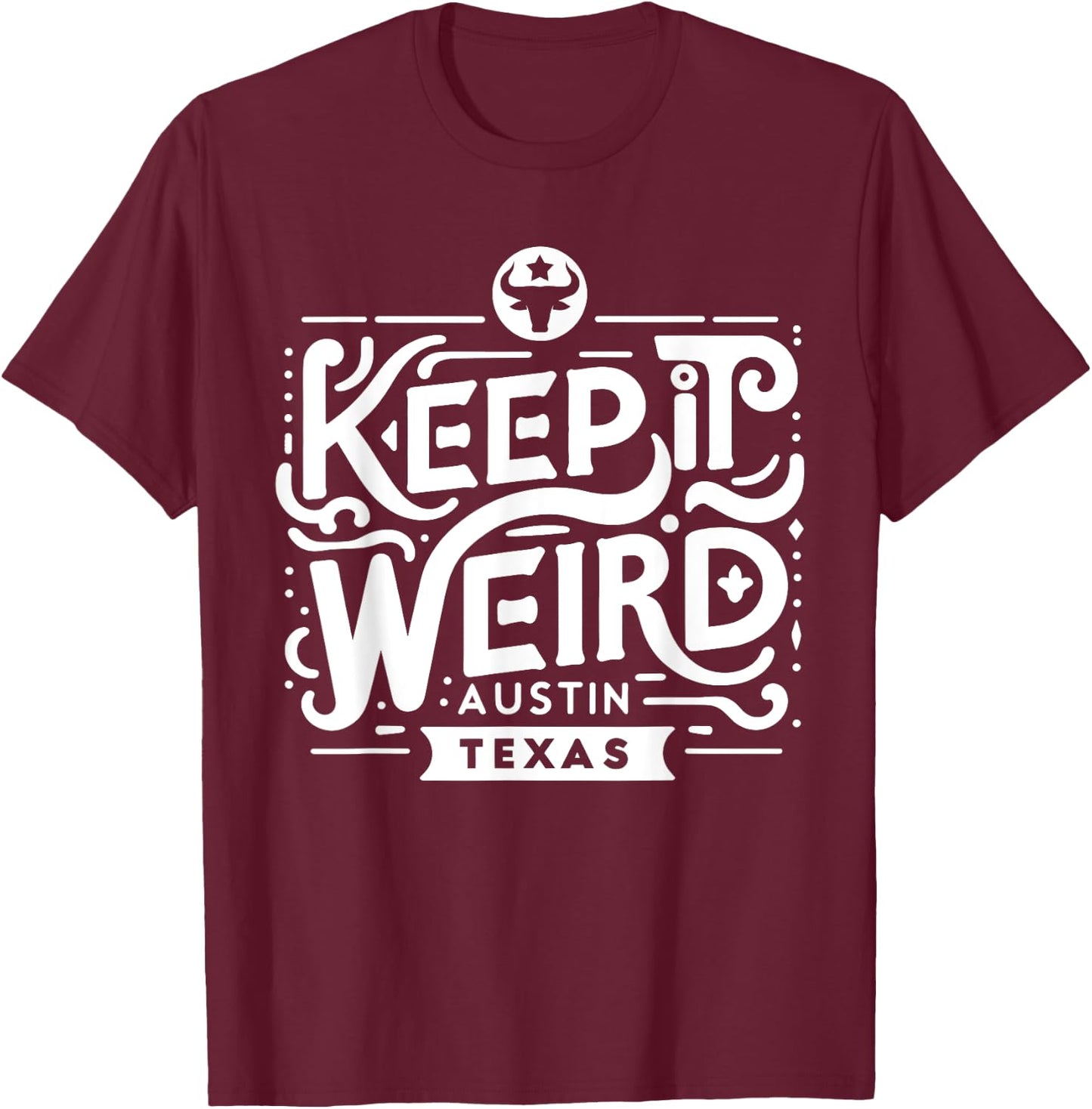 Funny for Austin Unicorns Keep Austin Texas Weird for Austinite -Adults Black T-Shirt - T-Shirt | Maroon