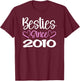 Besties Since 2010 BFFs Matching Girls Trip T-Shirt - T-Shirt | Maroon