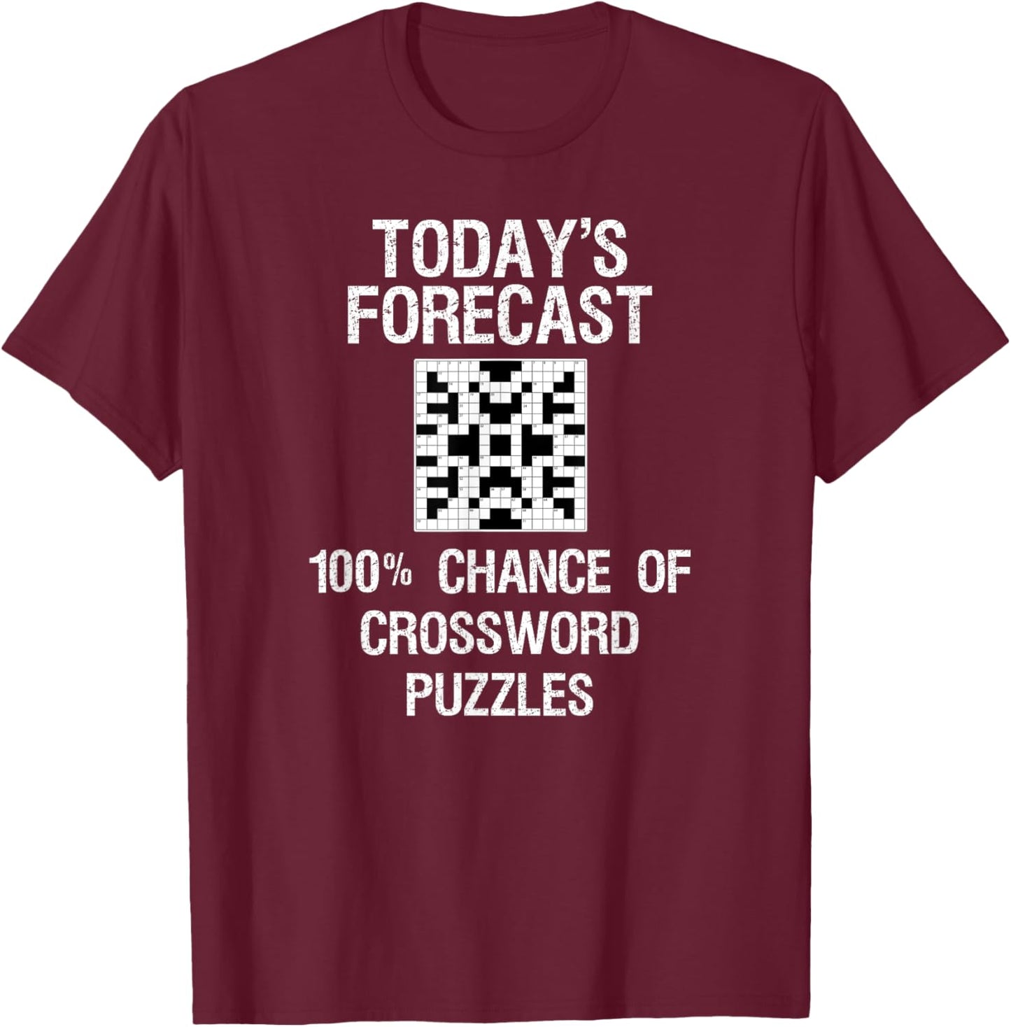 Crossword Puzzle Gift - Funny Today's Forecast T-Shirt - T-Shirt | Maroon