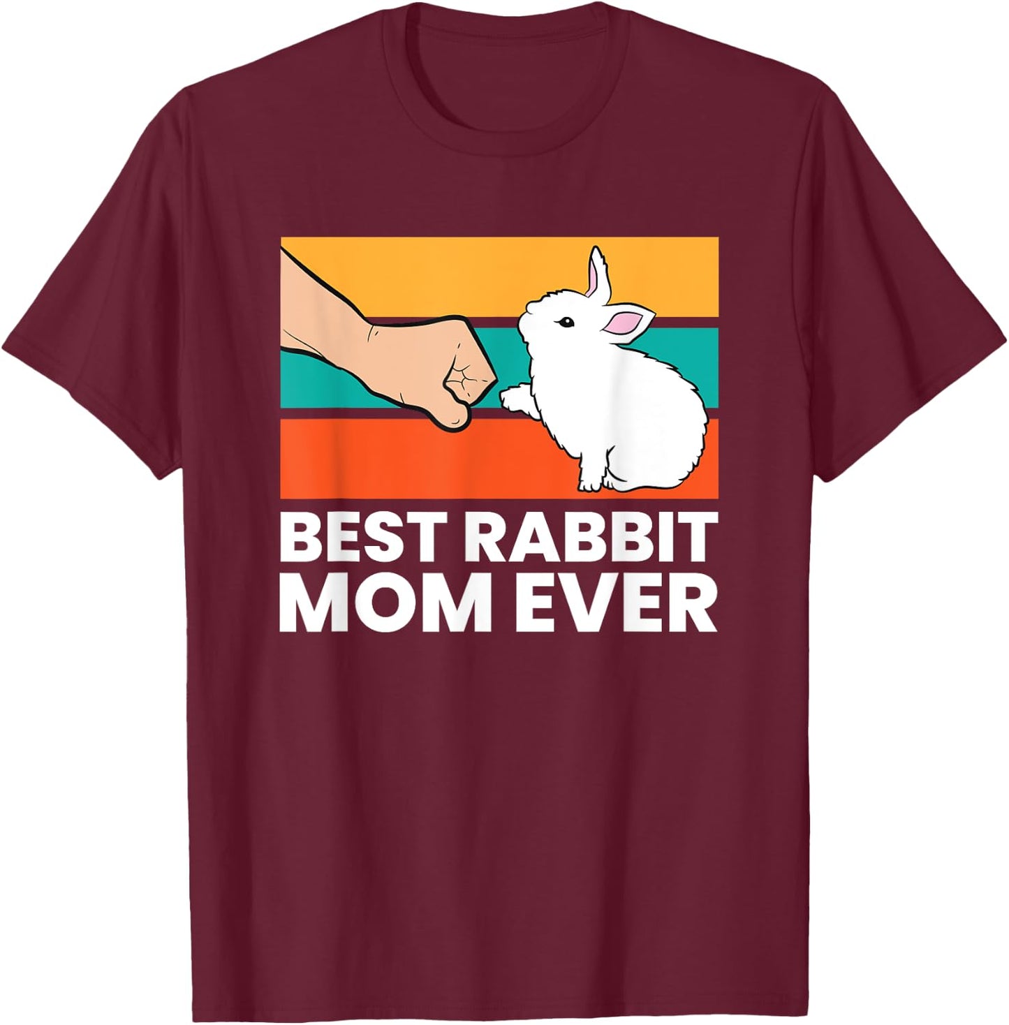 Best Rabbit Mom Ever Cute Bunny Rabbit Mom T-Shirt - T-Shirt | Maroon