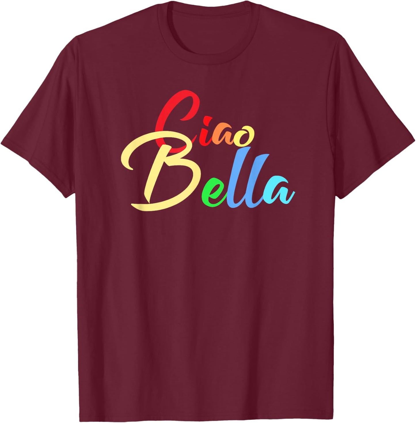 Ciao Bella Italian Love Phrases T-Shirt - T-Shirt | Maroon