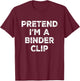 Pretend I'm A Binder Clip Lazy Halloween Costume T-Shirt - T-Shirt | Maroon