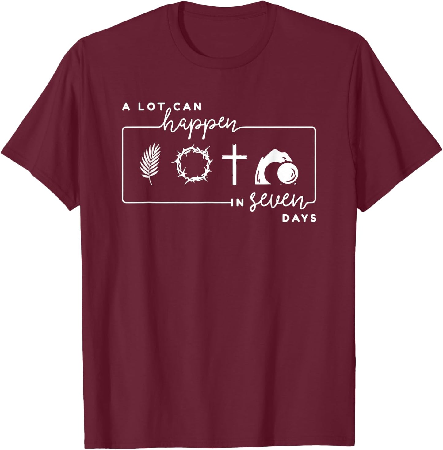 A Lot Can Happen In 7 Days, Christian Faith T-Shirt - T-Shirt | Maroon