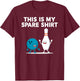 Funny Bowling Women Boys & Girls | Spare Shirt T-Shirt - T-Shirt | Maroon