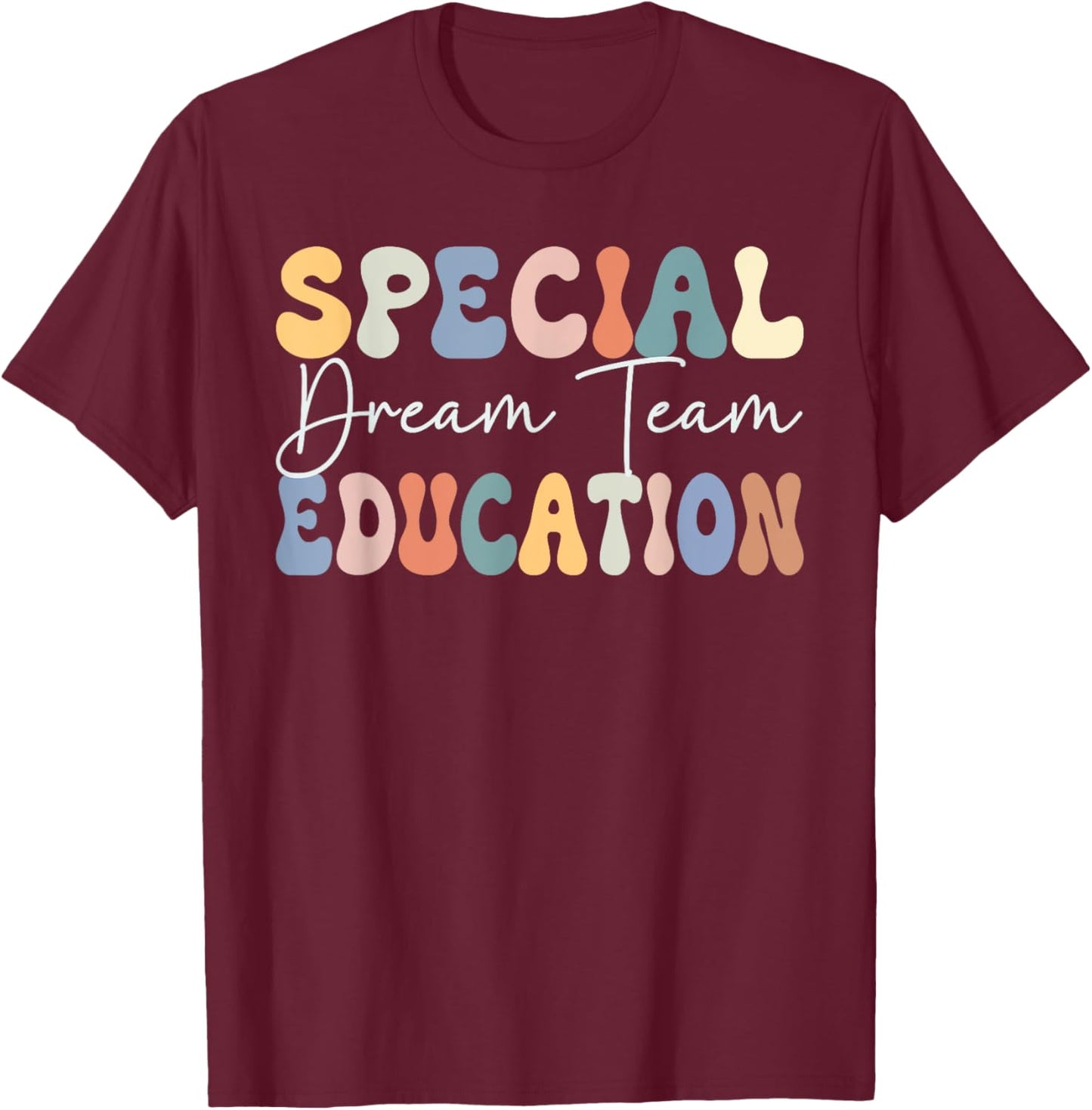 special education dream team Special Education Squad T-Shirt - T-Shirt | Maroon