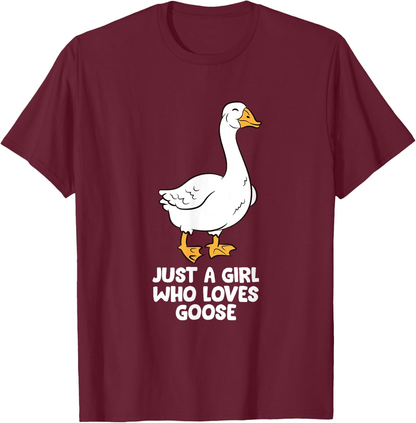 Just a Girl Who Loves Goose Cute Gooses T-Shirt - T-Shirt | Maroon