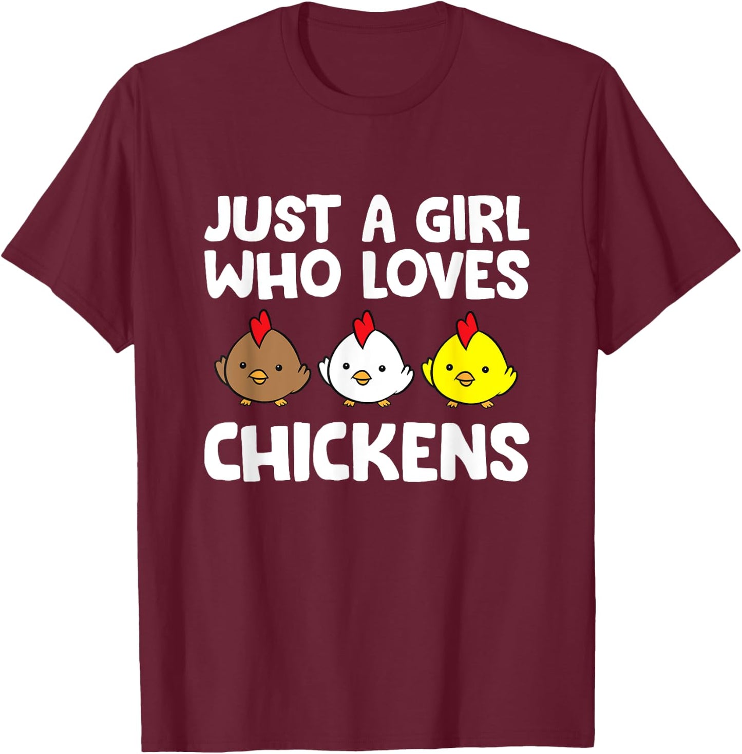 Just a Girl Who Loves Chickens T-Shirt - T-Shirt | Maroon