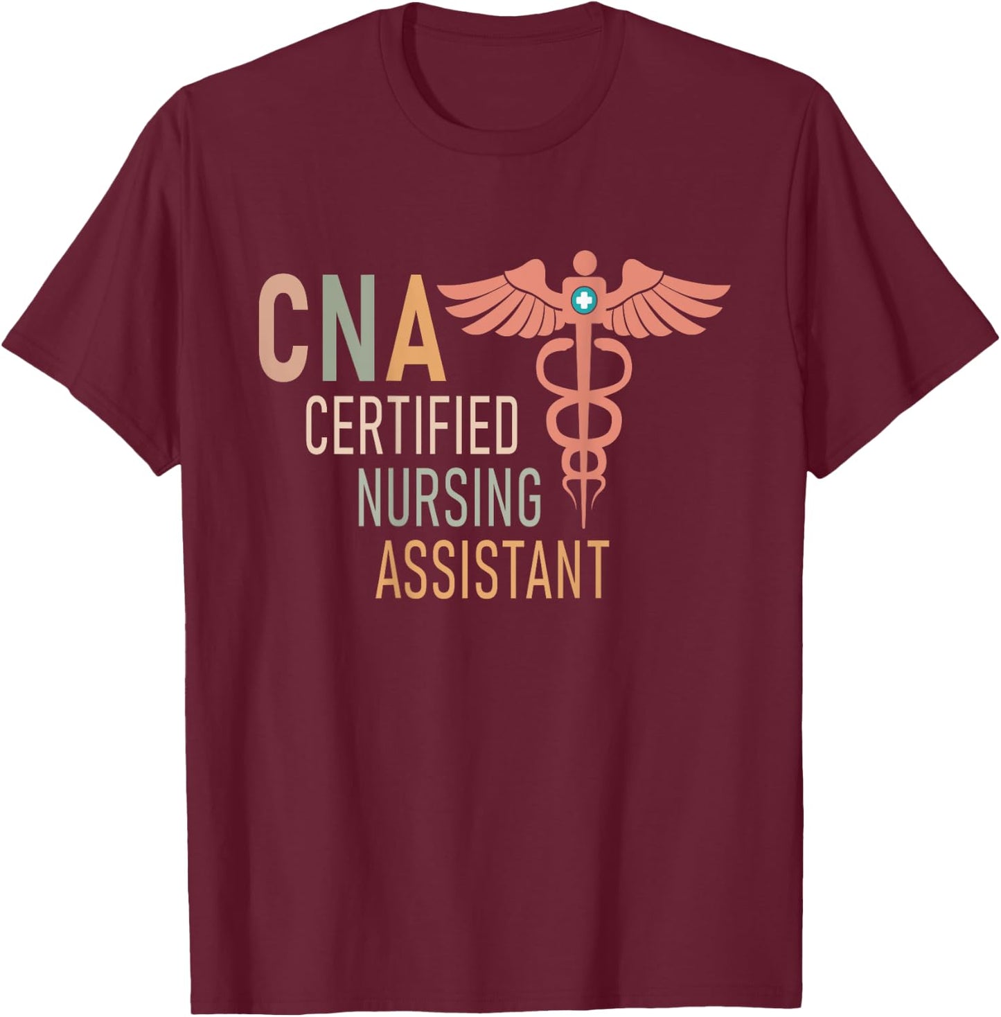 Certified Nursing Assistant Nurse Assistant Aide CNA Back Of T-Shirt - T-Shirt | Maroon