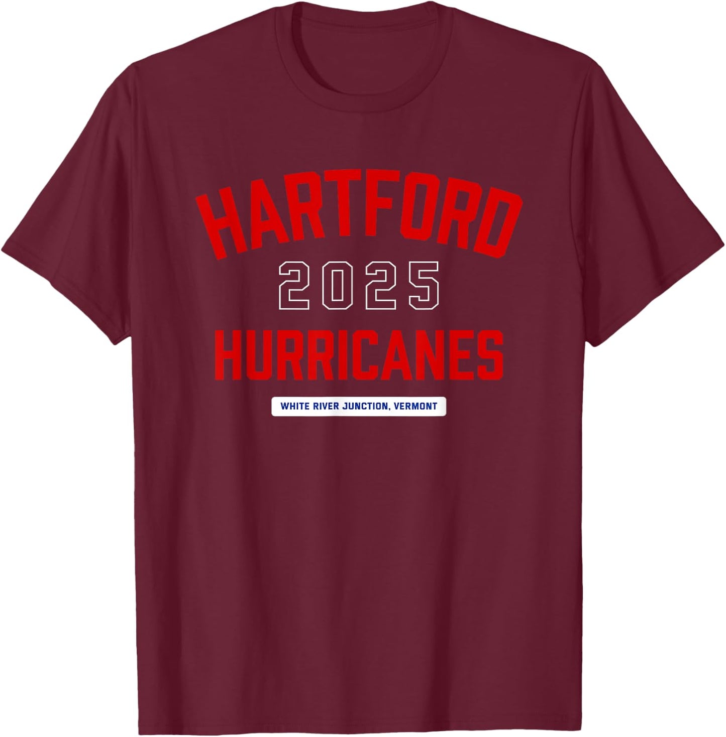 Hartford Hurricanes White River Junction, Vermont 2025 T-Shirt - T-Shirt | Maroon