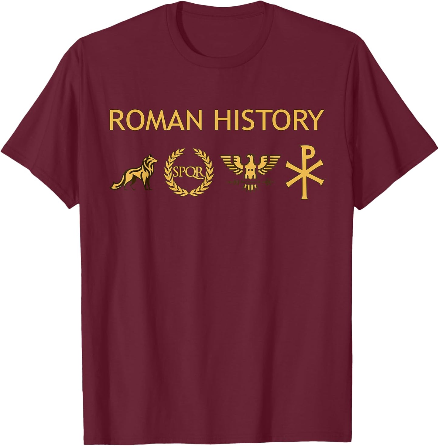 Roman History From Kingdom to Empire Ancient Rome T-Shirt - T-Shirt | Maroon