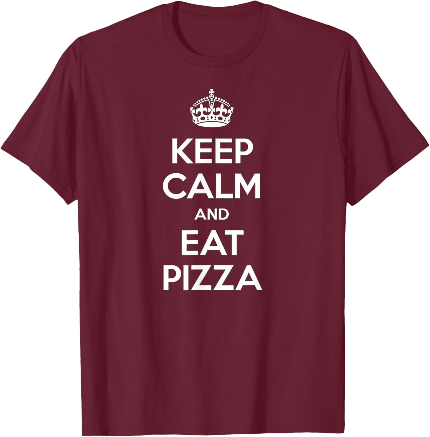 Keep Calm and Eat Pizza T-Shirt - T-Shirt | Maroon