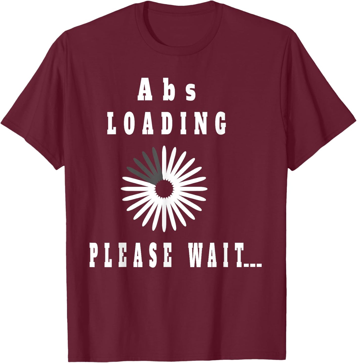Abs Loading Please Wait Funny Six-Pack Abdominal T-Shirt - T-Shirt | Maroon