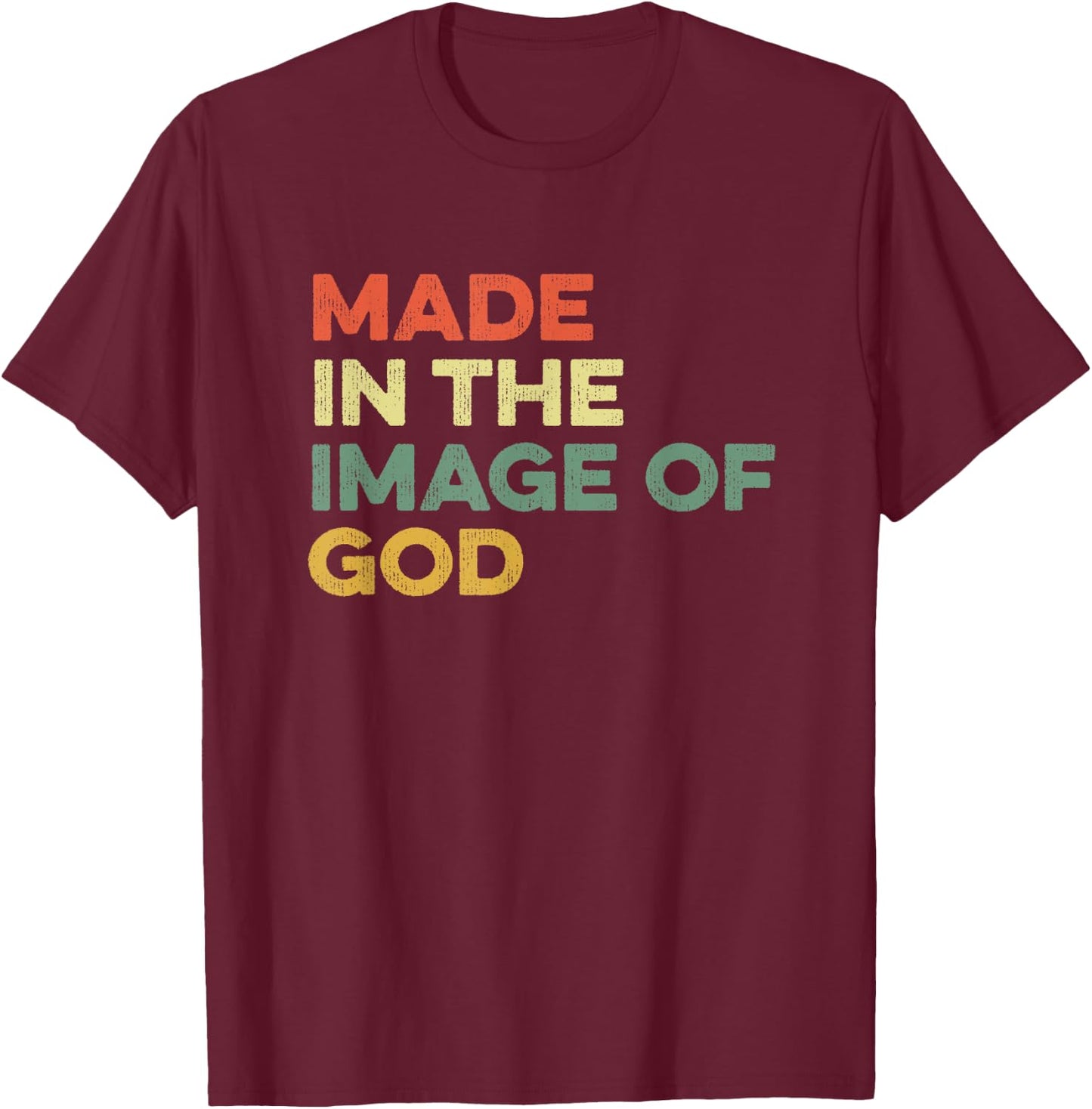 Made In The Image Of God Genesis Bible Verse Jesus Follower T-Shirt - T-Shirt | Maroon