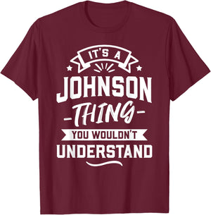 It's A Johnson Thing You Wouldn't Understand - Surname Gift T-Shirt - T-Shirt | Maroon