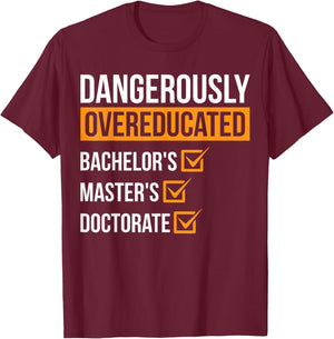 Dangerously Overeducated T-Shirt - T-Shirt | Maroon