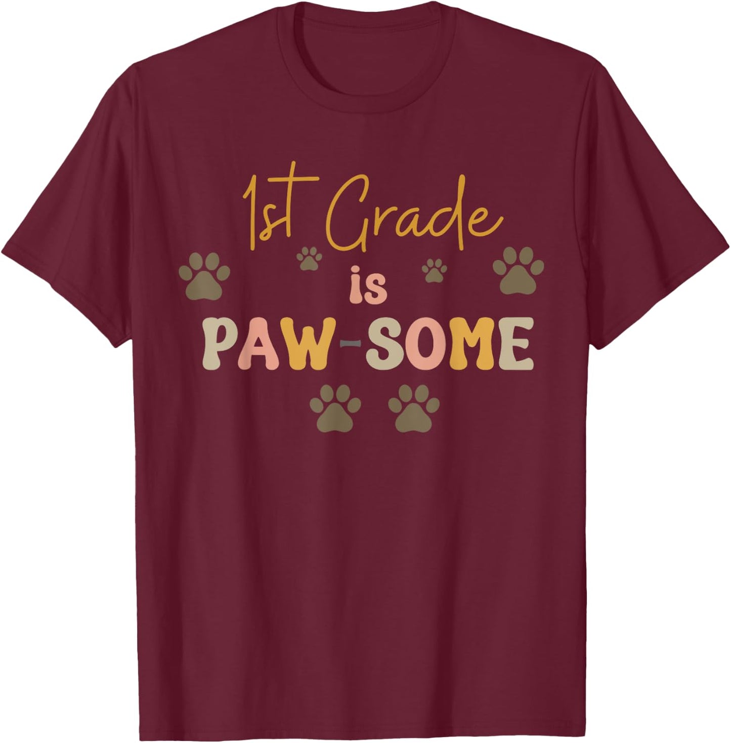 1st Grade is Paw-some Teacher Dog Lover Teacher School Men Women Kids T-Shirt - T-Shirt | Maroon