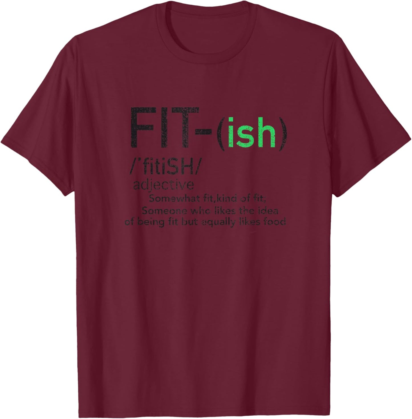 Funny Fit ish For Workout, Gym T-Shirt - T-Shirt | Maroon