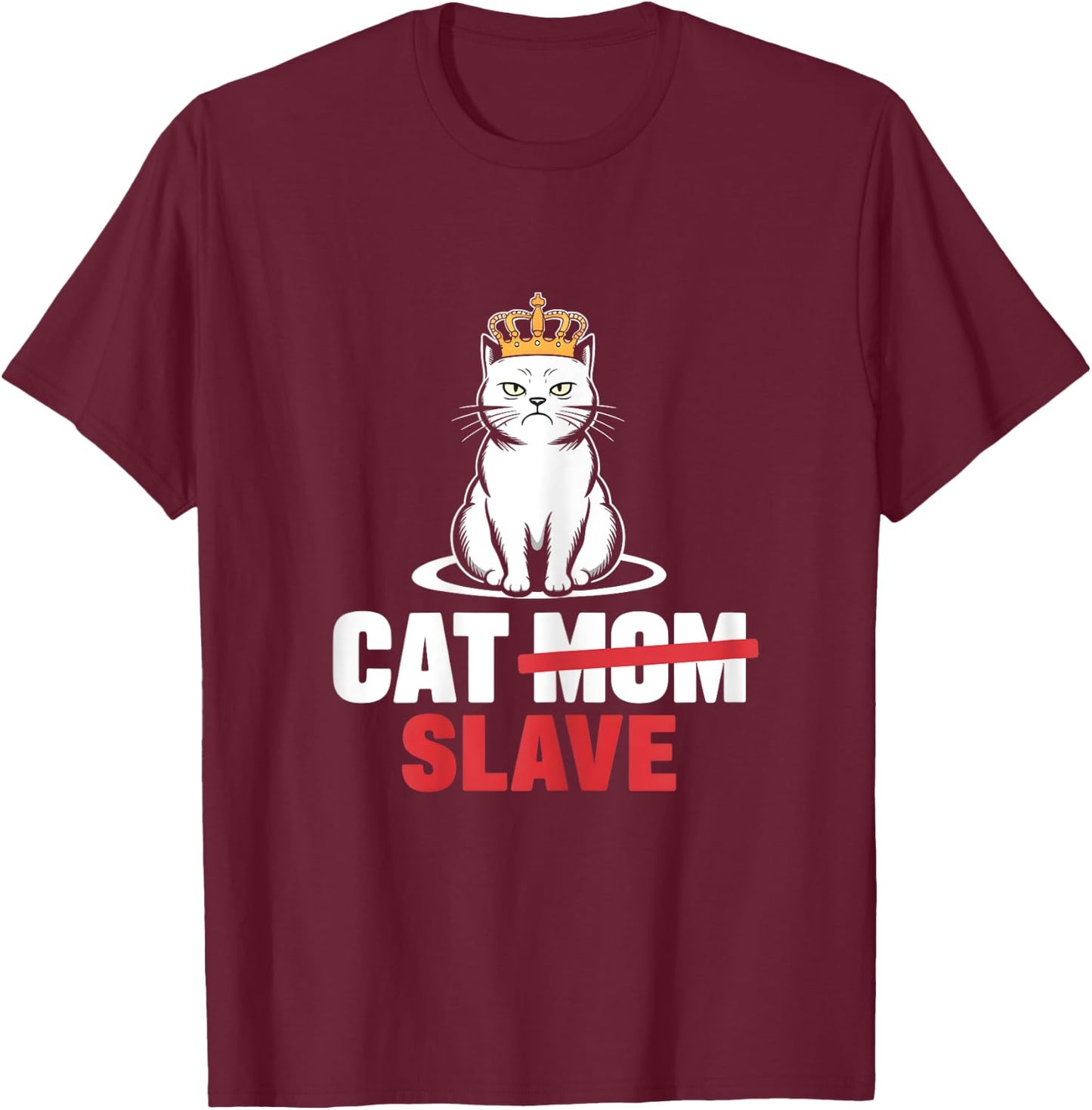 Cat Mom Slave Women T-Shirt - T-Shirt | Maroon