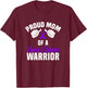Proud Mom Of A Crohn's Disease Warrior Support Purple Ribbon T-Shirt - T-Shirt | Maroon