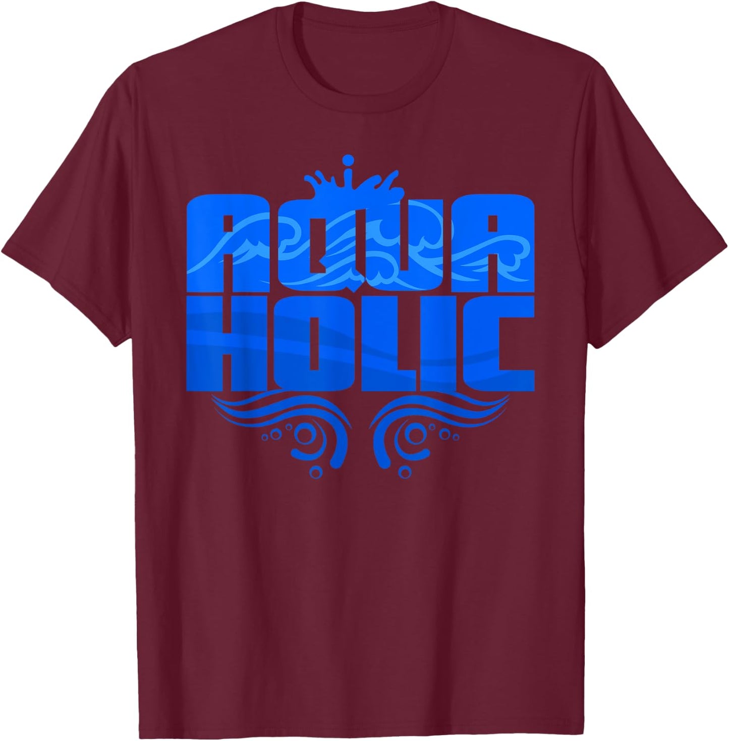 Aquaholic T-Shirt - T-Shirt | Maroon