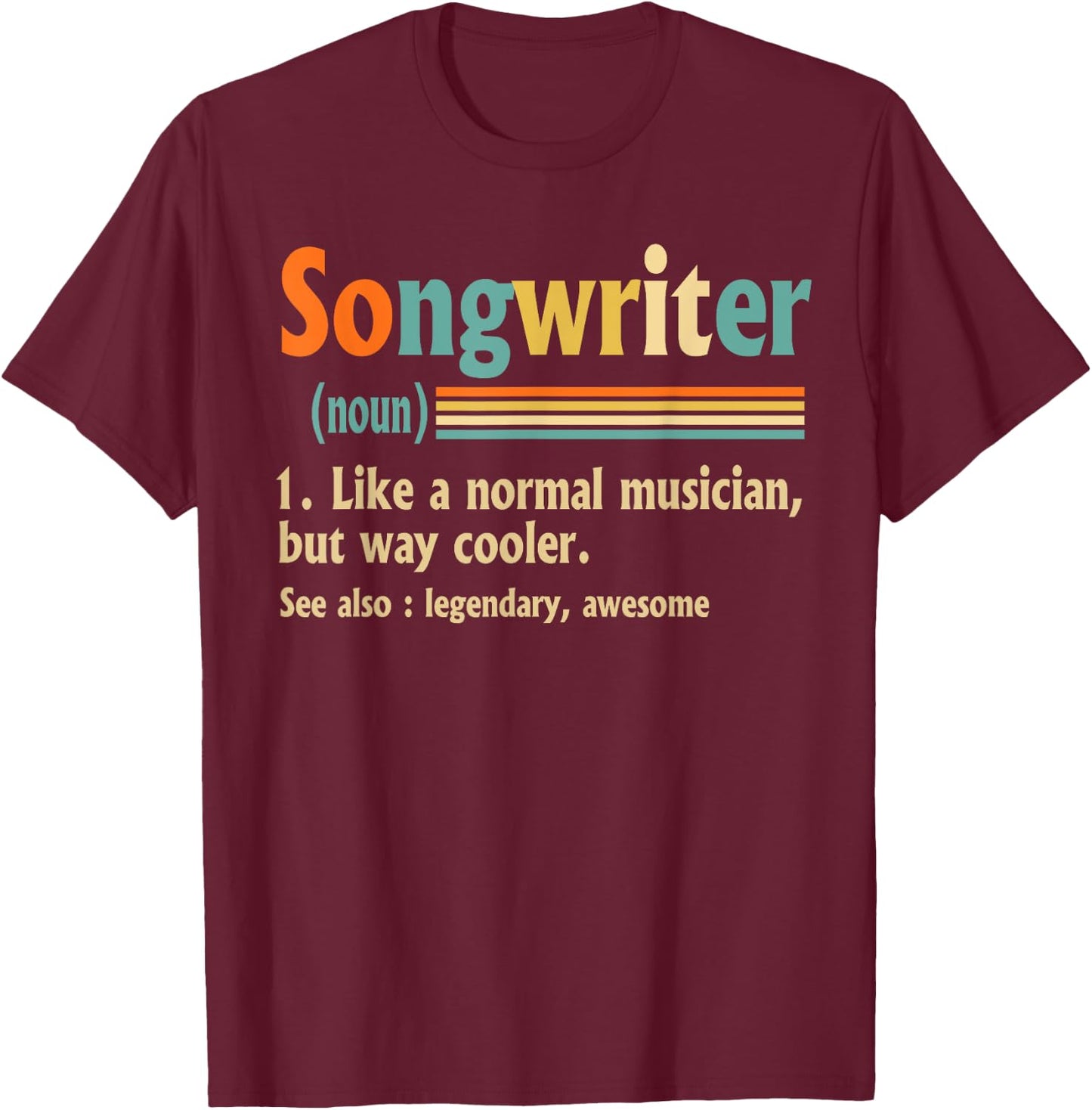 Songwriter Definition, Song writer Music, Musician T-Shirt - T-Shirt | Maroon