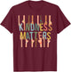 Kindness Matters Anti-Bullying Diversity Inclusion T-Shirt - T-Shirt | Maroon