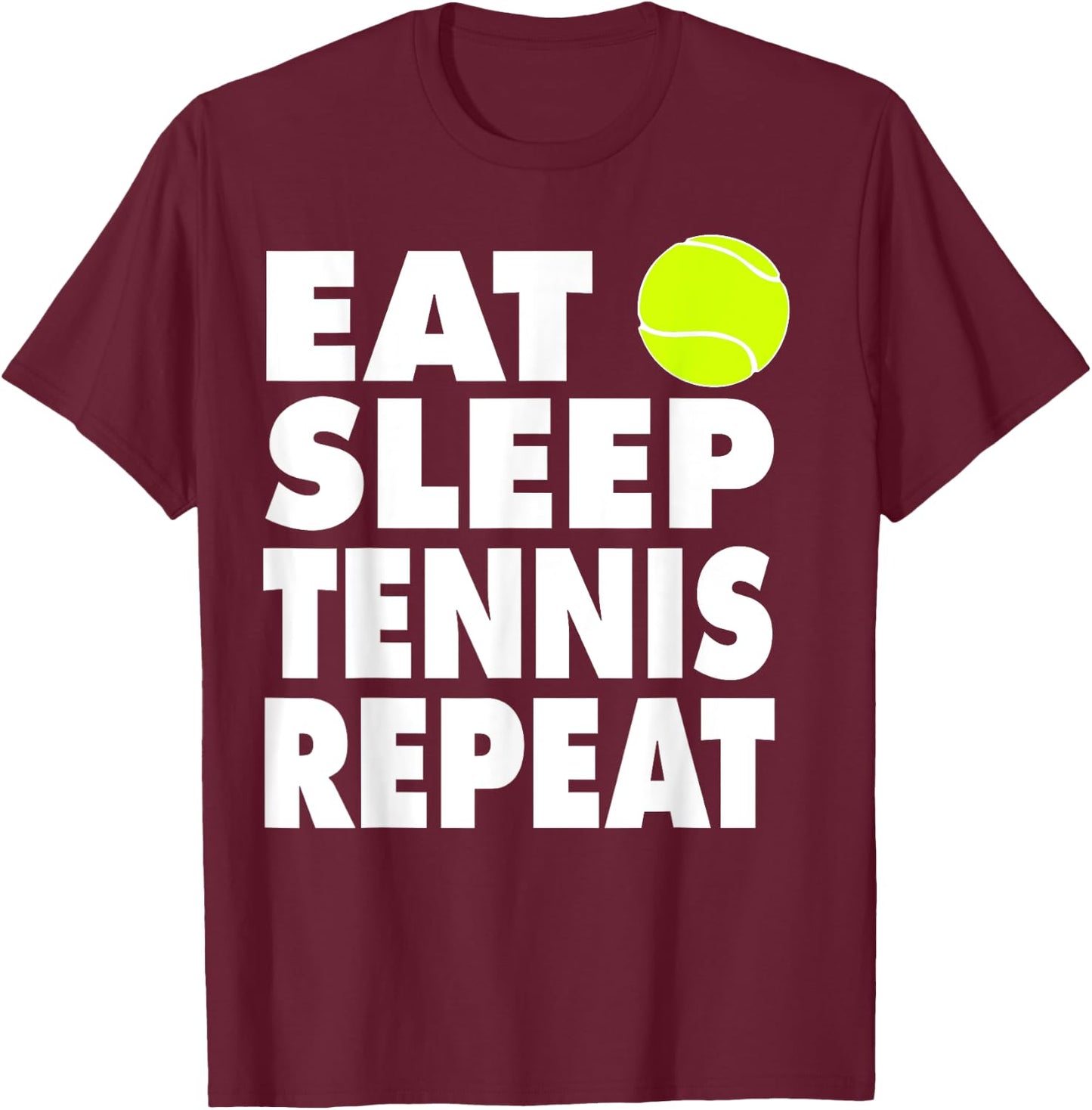 Eat Sleep Tennis Repeat T-Shirt - T-Shirt | Maroon