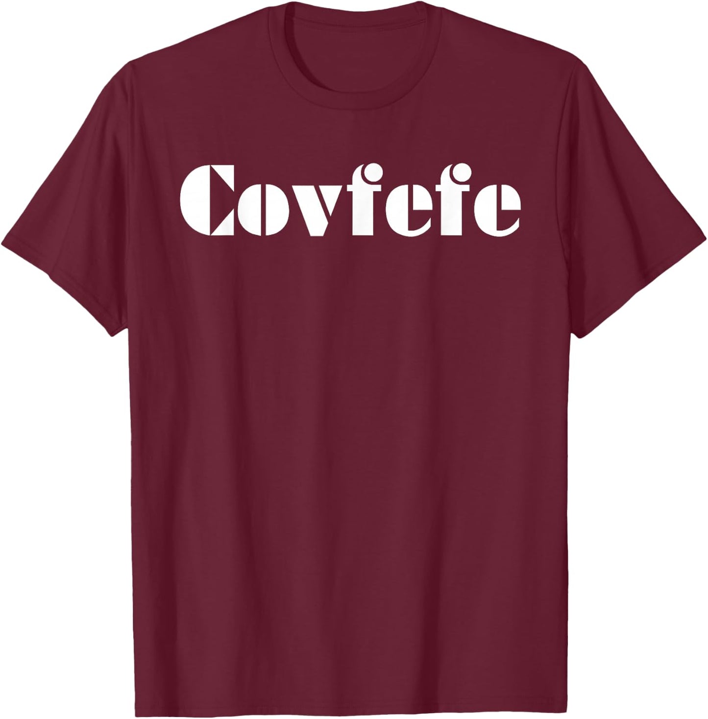 Covfefe T-Shirt - T-Shirt | Maroon