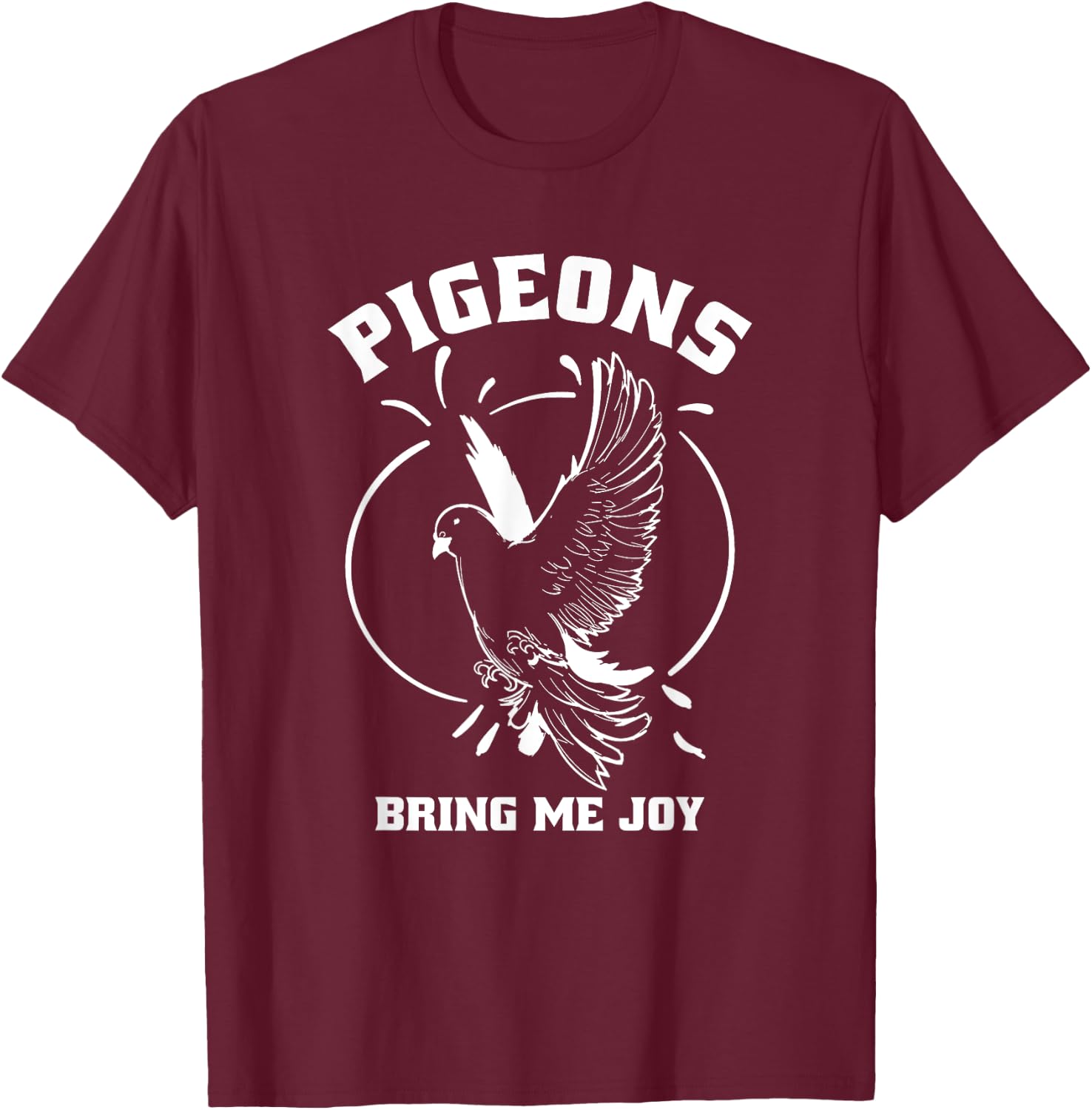 Pigeon Watcher Bird Lover, Racing Pigeons Bring Me Joy Cute T-Shirt - T-Shirt | Maroon