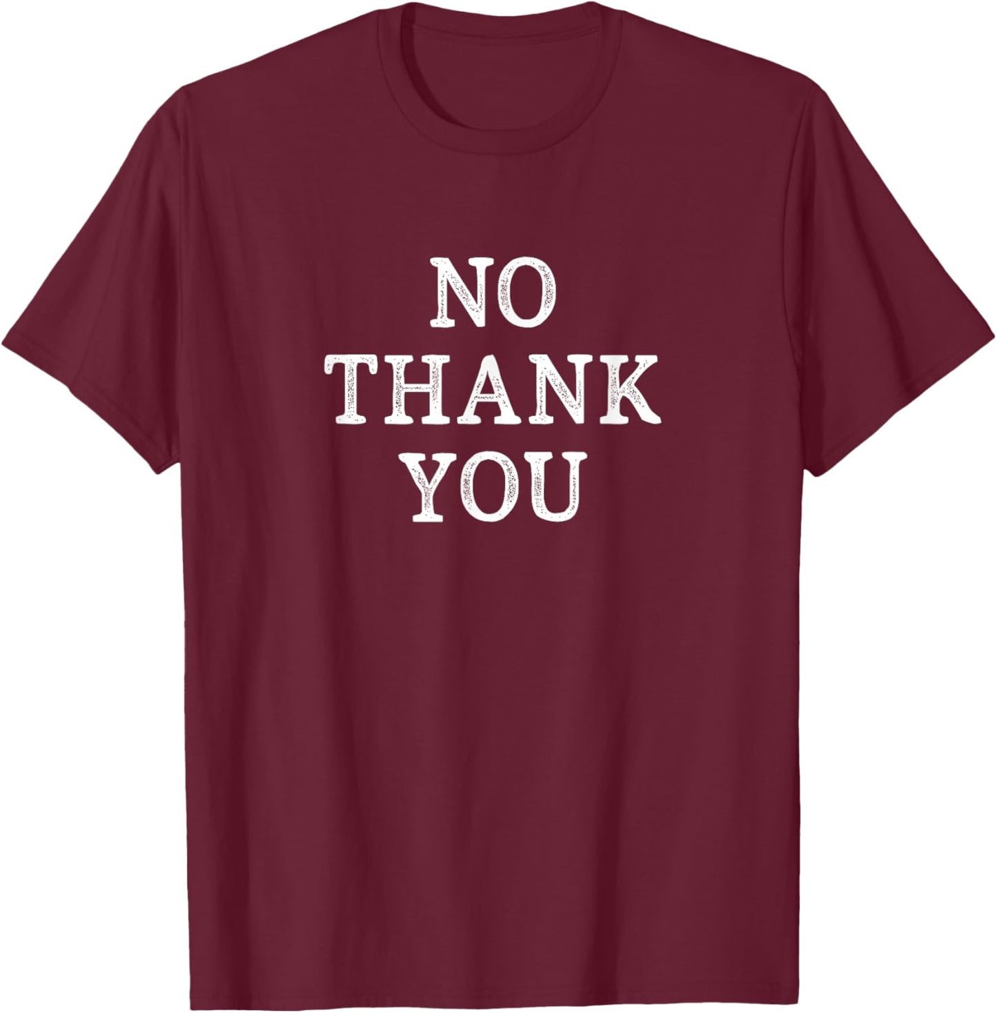 No Thank You - Vintage Style T-Shirt - T-Shirt | Maroon