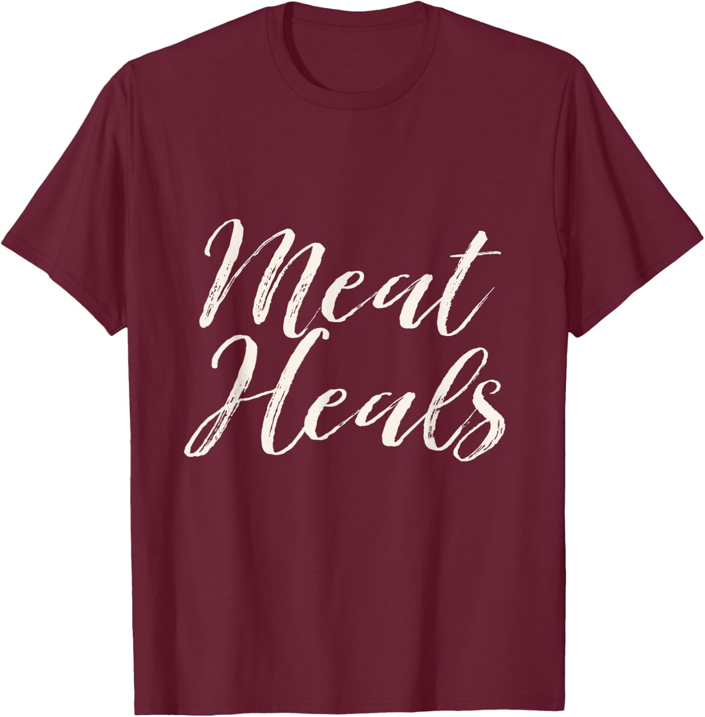 Carnivore Meat Heals zero carb gift T-Shirt - T-Shirt | Maroon