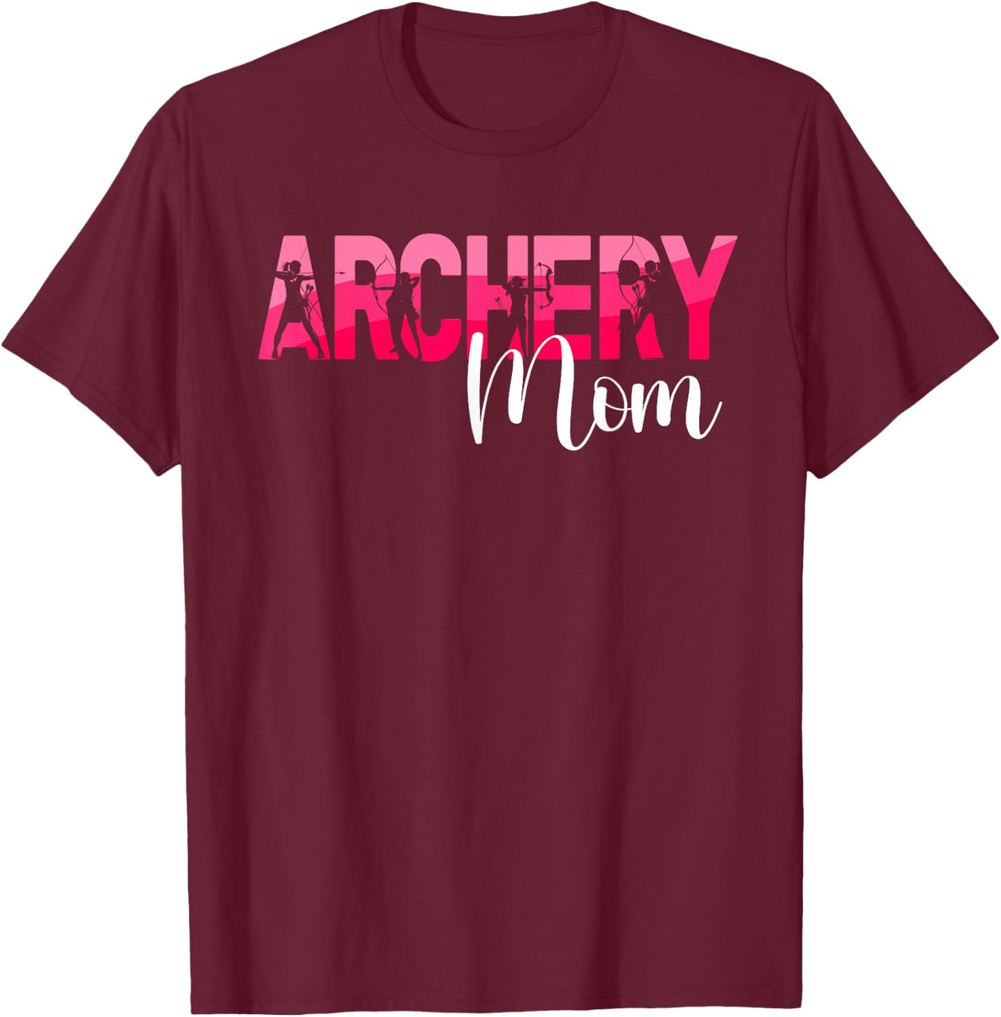 Archery Mom Of An Archer Mom Archery Mother Archery Mama T-Shirt - T-Shirt | Maroon