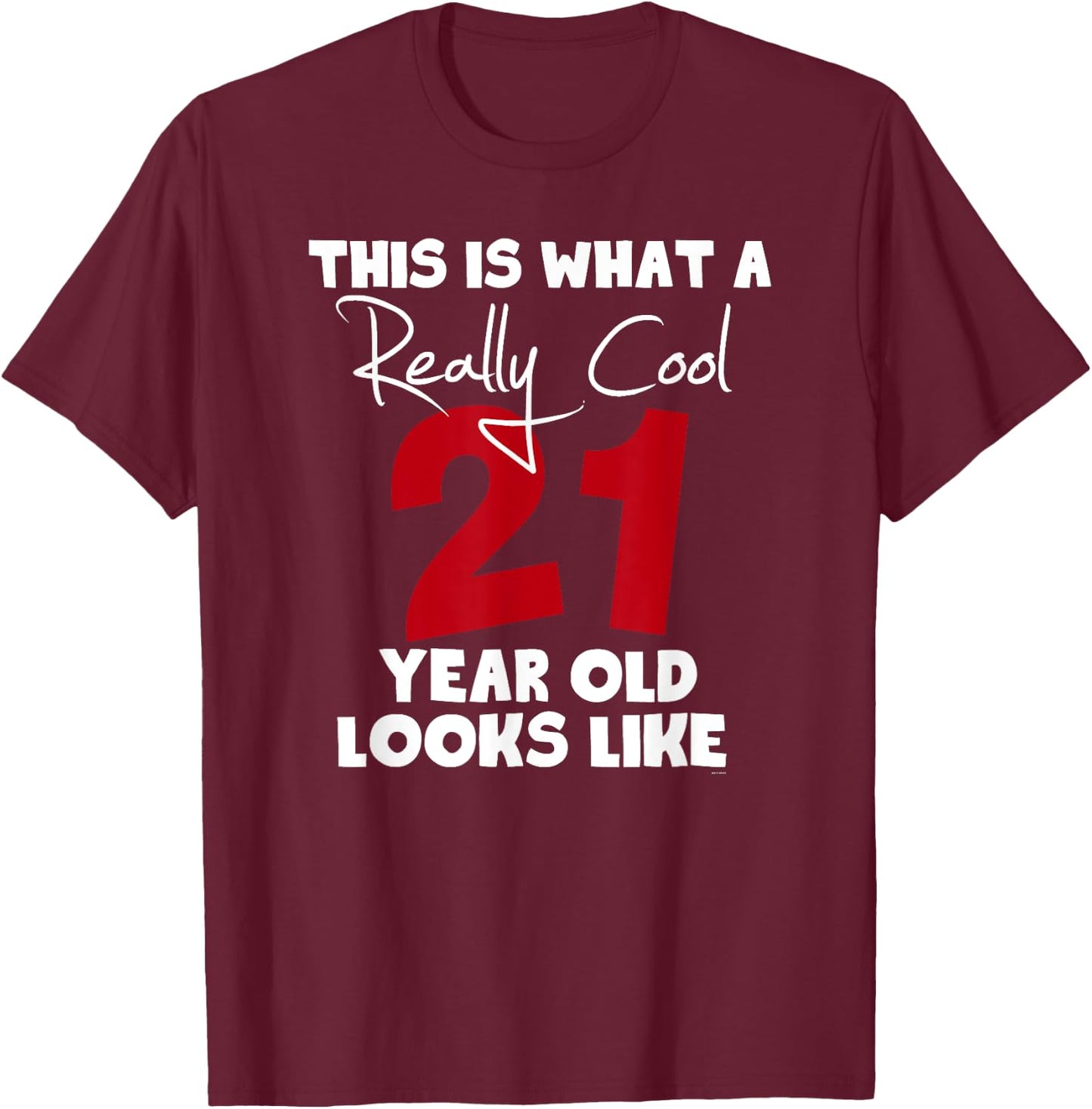 21st Birthday Gift or her shirt T-Shirt - T-Shirt | Maroon