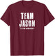 Team Jason Motivational inspirational Proud Family T-Shirt - T-Shirt | Maroon