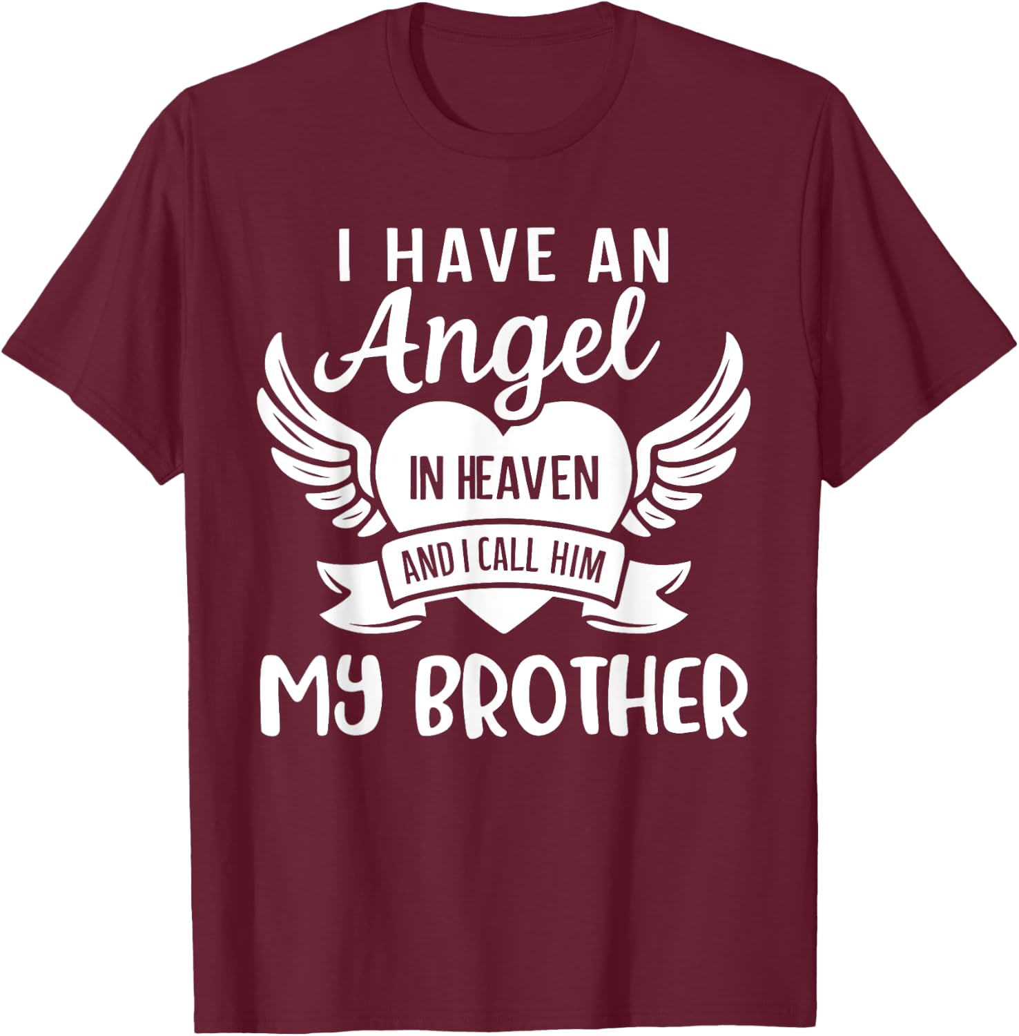 I Have An Angel in Heaven And I Call Him My Brother Guardian T-Shirt - T-Shirt | Maroon