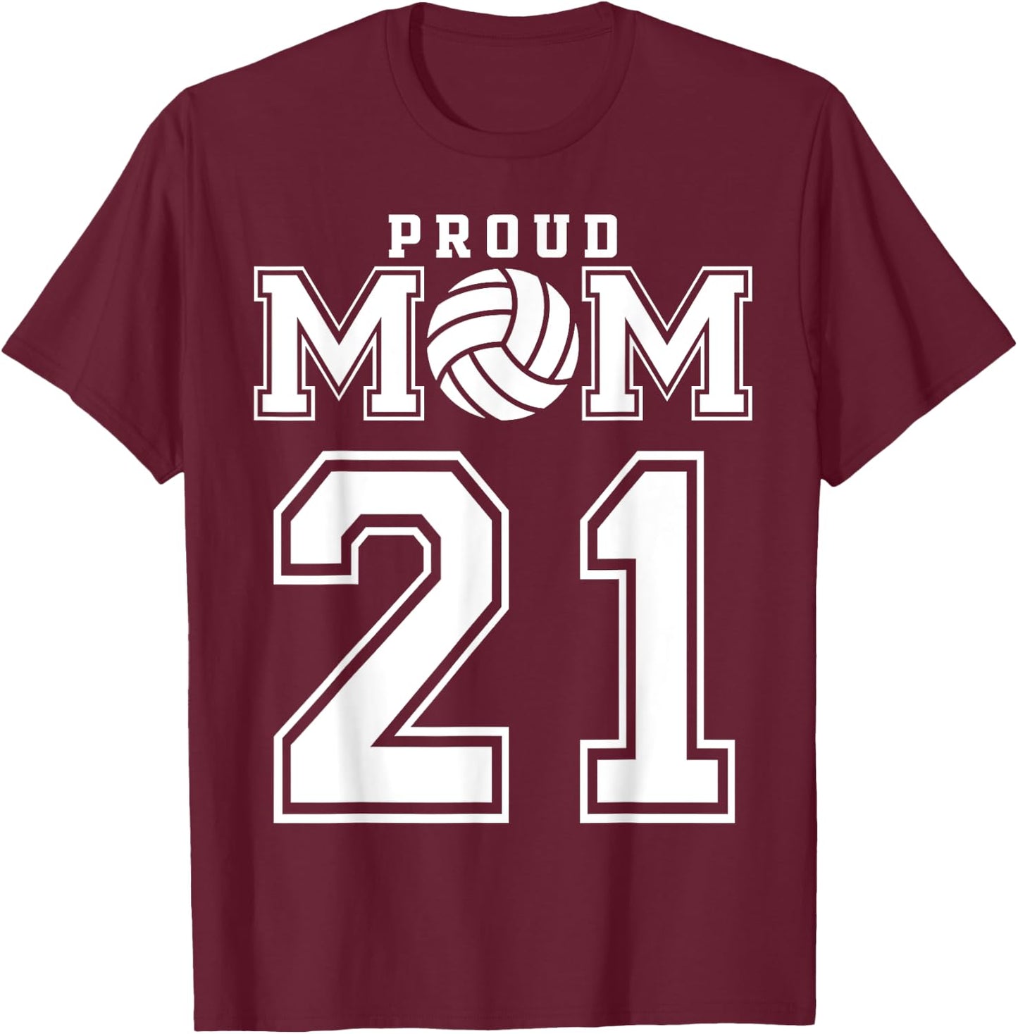 Custom Proud Volleyball Mom Number 21 Personalized Women T-Shirt - T-Shirt | Maroon