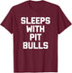 Sleeps With Pit Bulls funny dog owner dogs pit bull T-Shirt - T-Shirt | Maroon