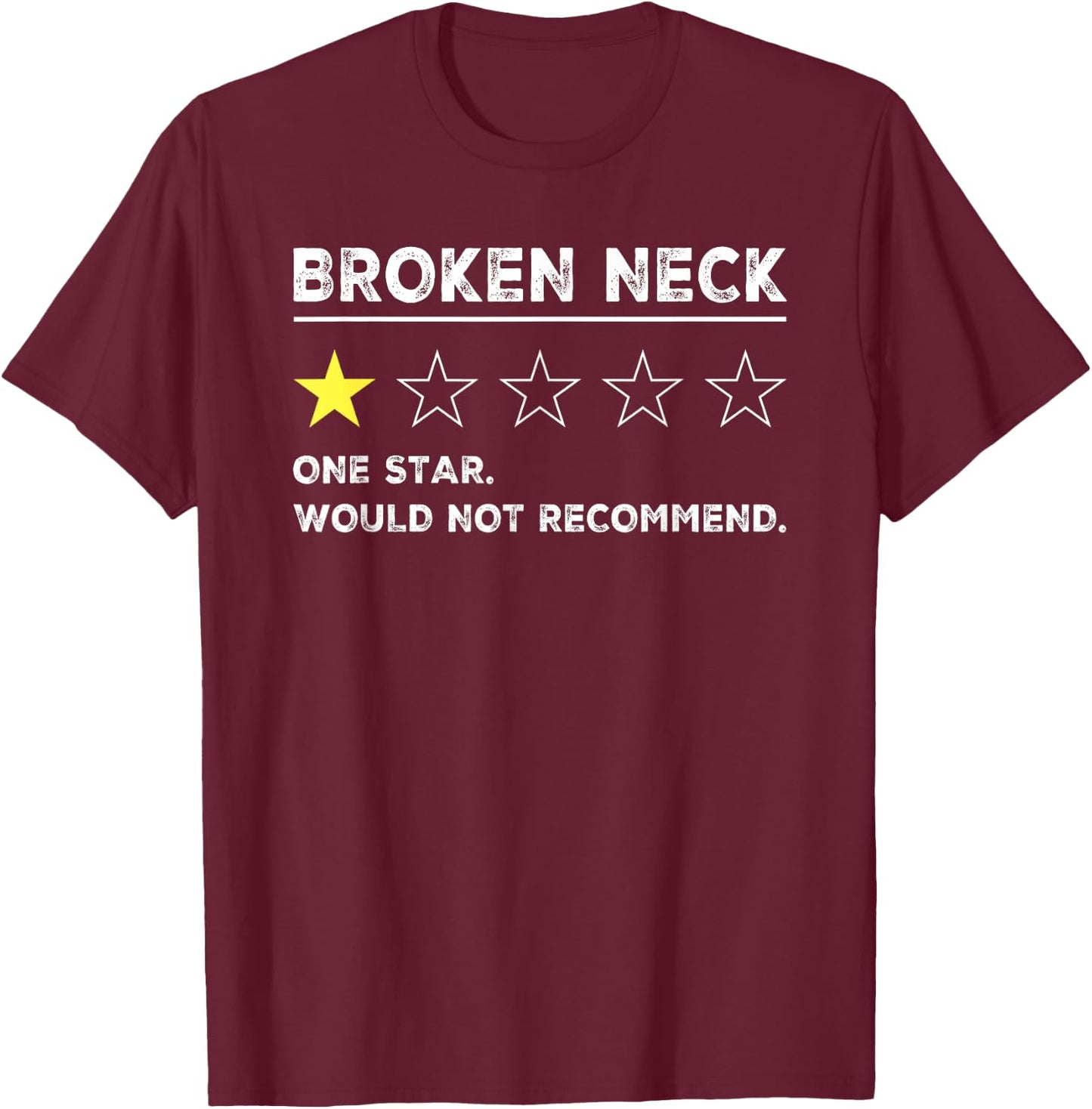 Broken Neck Funny Get Well Soon Gag Recovery T-Shirt - T-Shirt | Maroon