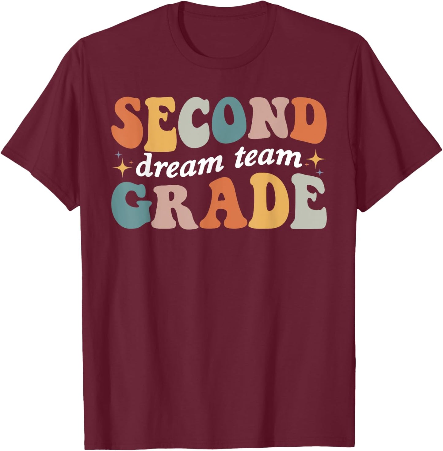 Second Grade Dream Team 2nd Grade Teacher Back To School Men Women Kids T-Shirt - T-Shirt | Maroon