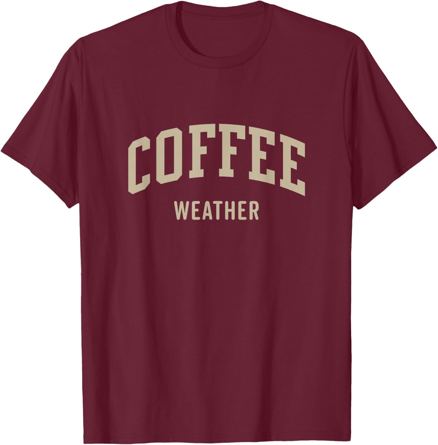 Coffee Weather T-Shirt - T-Shirt | Maroon