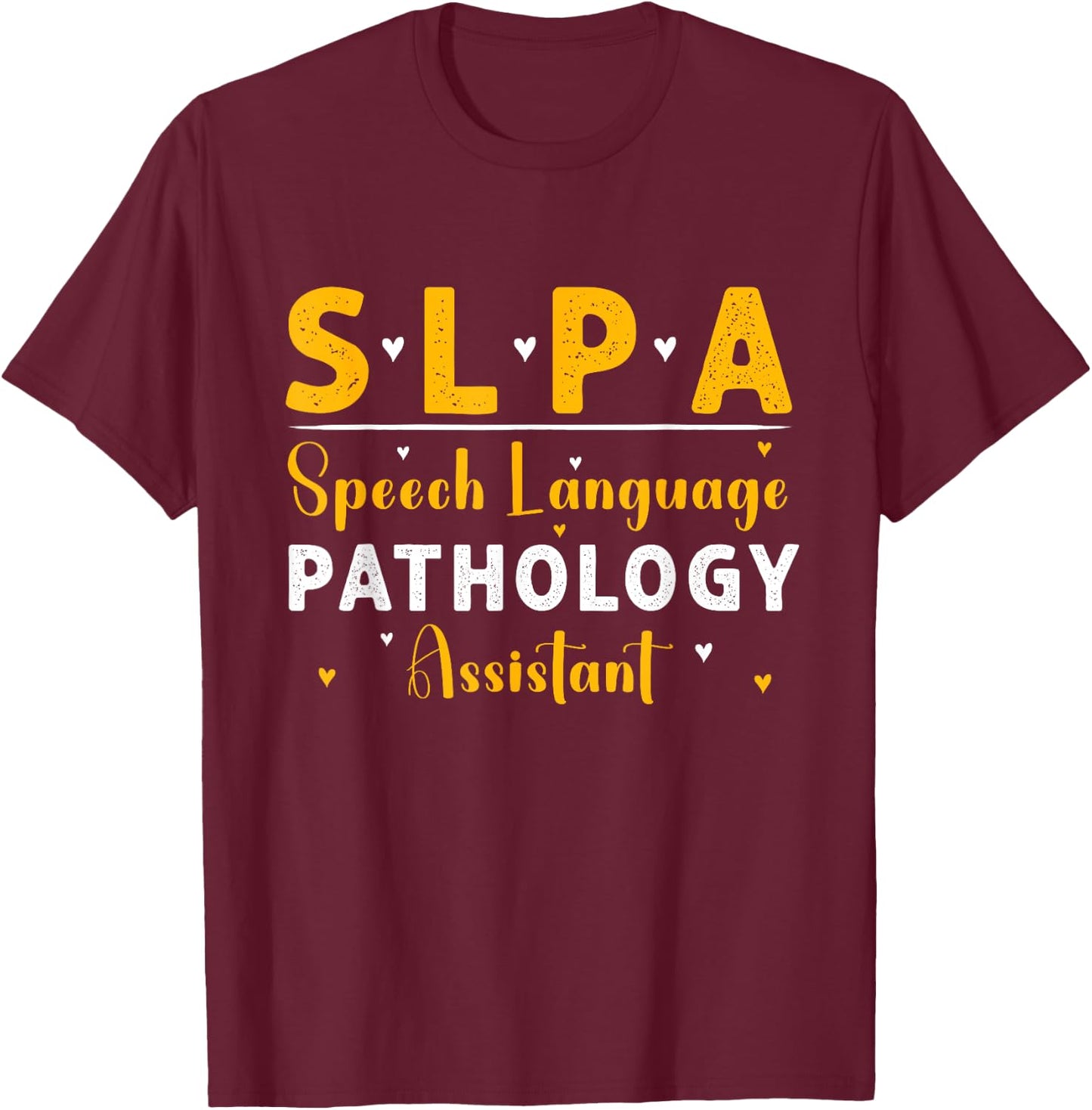 SLPA Speech Language Pathologist Assistant Doctor Gifts T-Shirt - T-Shirt | Maroon