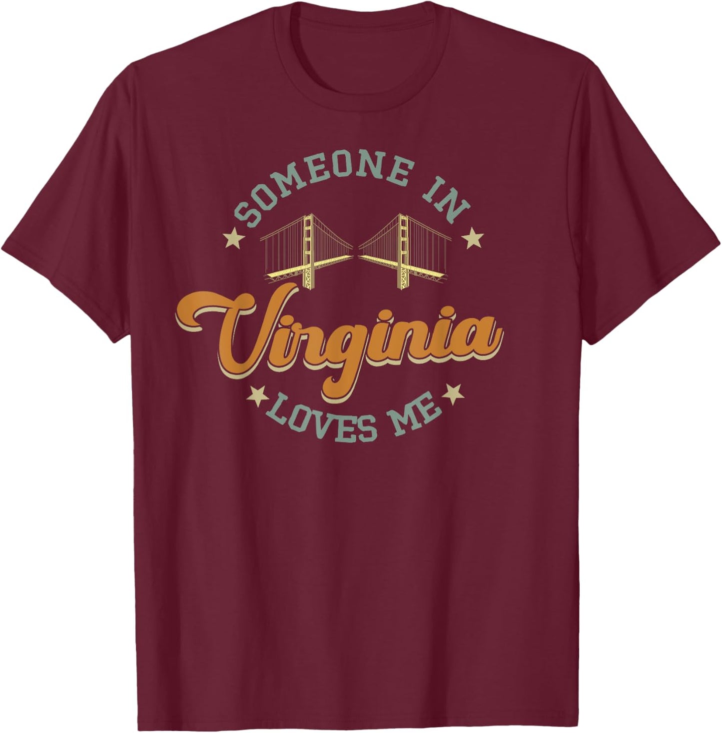 Someone In Virginia Loves Me T-Shirt - T-Shirt | Maroon