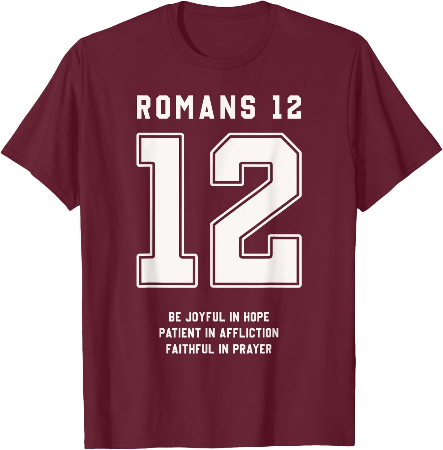 Romans 12:12 Bible Verse Team Sports Jersey Christian T-Shirt - T-Shirt | Maroon