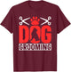 Dog Grooming Cute Groomer Dogs Men Women T-Shirt - T-Shirt | Maroon
