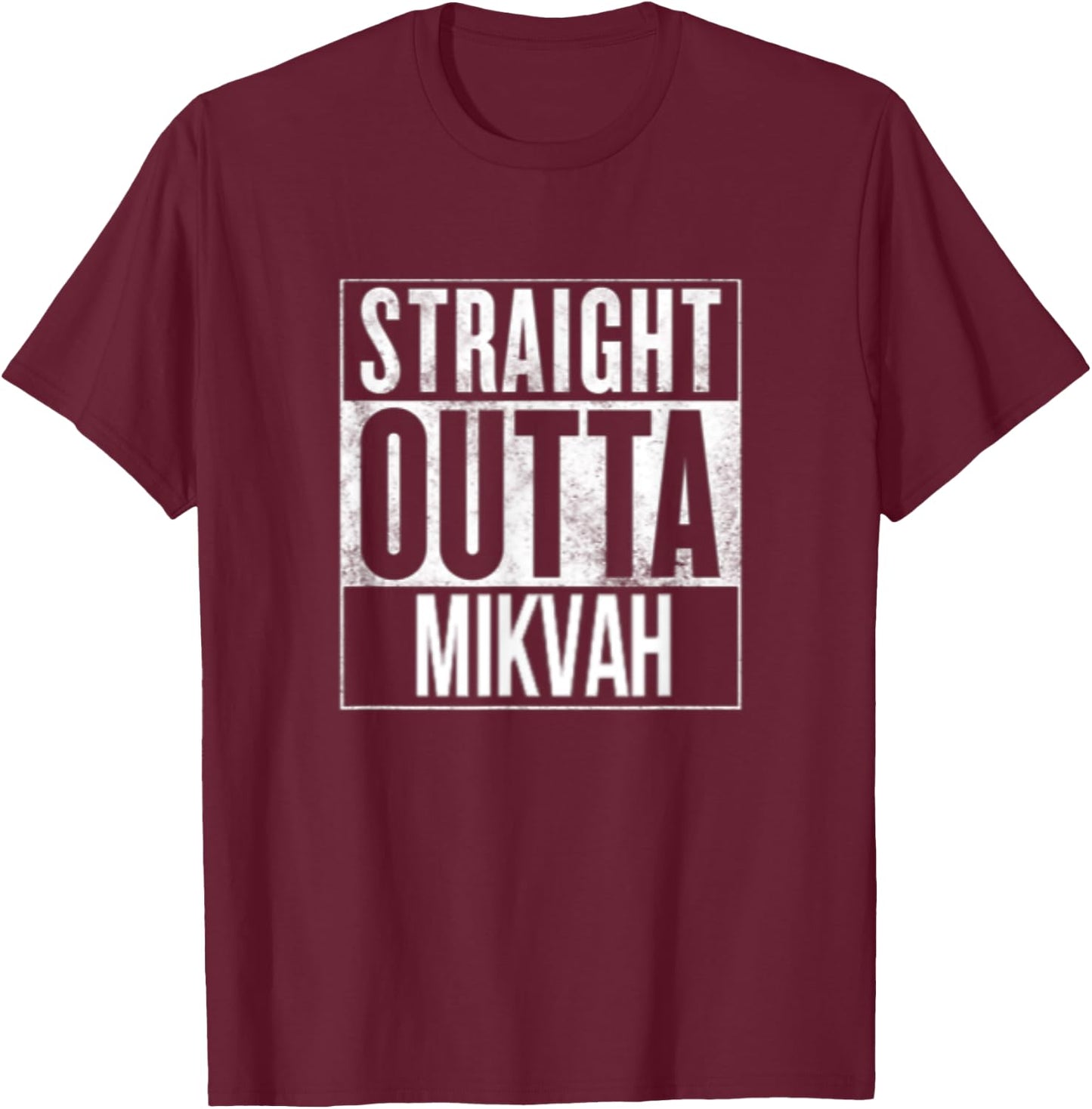 Straight Outta Mikvah Shirt Jewish Rituals ,Yeshivah Dip T-Shirt - T-Shirt | Maroon