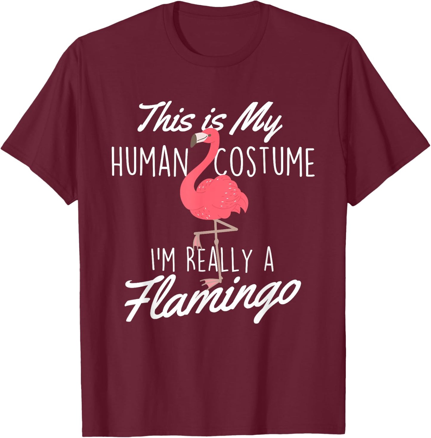 This Is My Human Costume - Flamingo Lover Zoo Animal T-Shirt - T-Shirt | Maroon